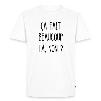 ça fait beaucoup là non - T-shirt Premium bio Homme - blanc - Devant - Nico (187cm)