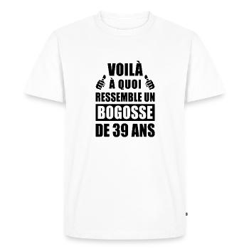 bogosse de 39 ans / humour anniversaire 39 ans - T-shirt Premium bio Homme - blanc - Devant - Nico (187cm)