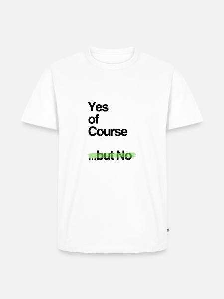Yes of Course green - Männer Premium Bio T-Shirt - Weiß