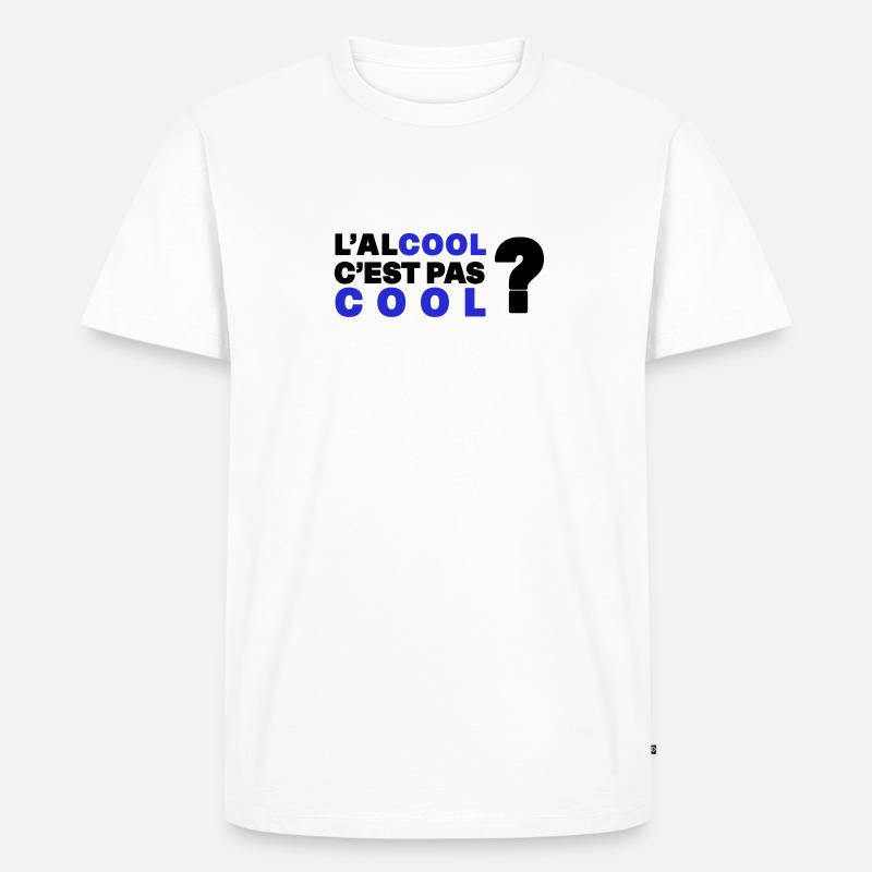 L'alcool c'est pas cool ? - T-shirt Premium bio Homme - blanc