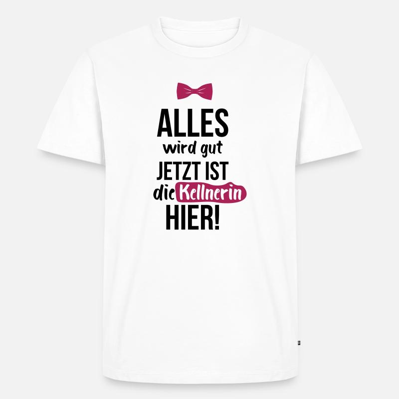 KELLNERIN: Alles Wird Gut - Männer Premium Bio T-Shirt - Weiß