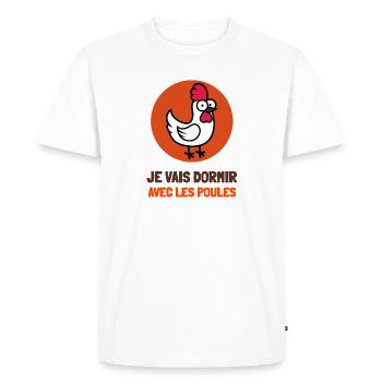 Je vais dormir avec les poules - T-shirt Premium bio Homme - blanc - Devant - Nico (187cm)