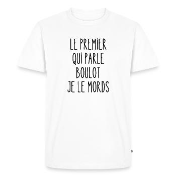 le premier qui parle boulot je le mords - T-shirt Premium bio Homme - blanc - Devant - Nico (187cm)