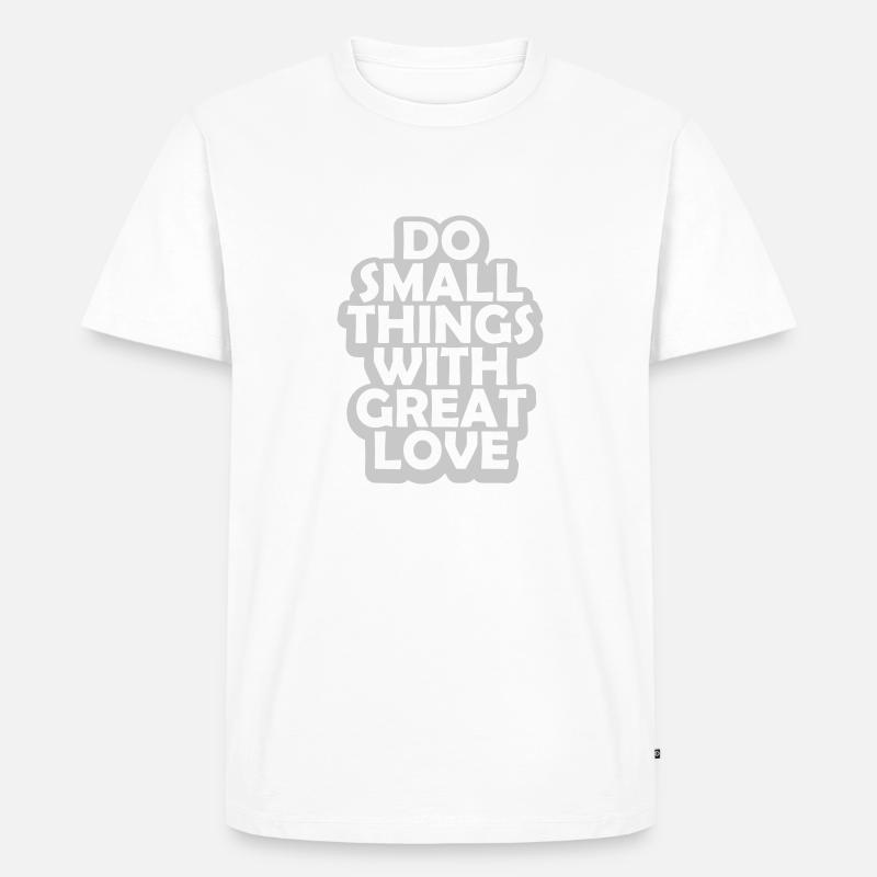 Zitat do small things - Männer Premium Bio T-Shirt - Weiß
