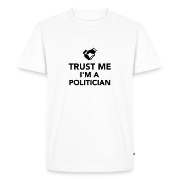 Trust me I'm Politician - T-shirt Premium bio Homme - blanc - Devant - Nico (187cm)