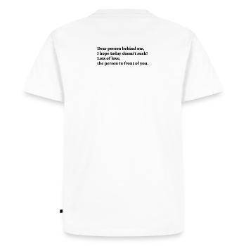 dear person behind me I hope today - Men's Premium Organic T-Shirt - white - Back - Nico (187cm)