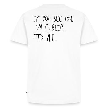 Si vous me voyez en public, c’est l’IA qui dit - T-shirt Premium bio Homme - blanc - Dos - Nico (187cm)