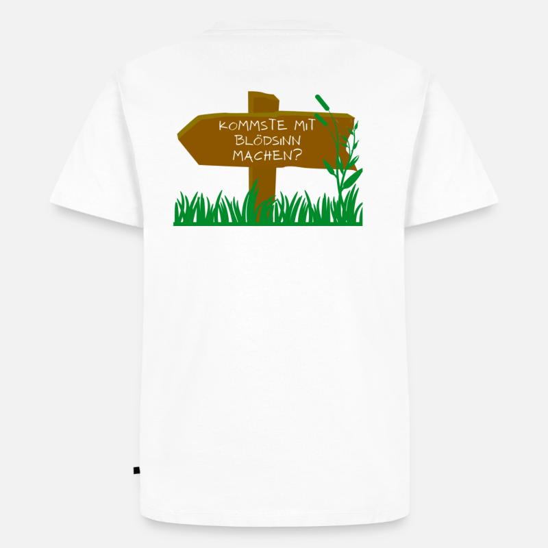 Kommste mit Blödsinn machen? - Männer Premium Bio T-Shirt - Weiß