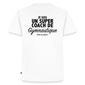 Je suis un SUPER COACH de GYMNASTIQUE ! - T-shirt Premium bio Homme - blanc - Dos - Nico (187cm)