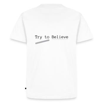 Try to Believe Basic, printed on the back - Men's Premium Organic T-Shirt - white - Back - Nico (187cm)