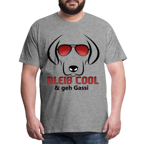 Bleib Cool und geh Gassi Hunde Geschenk - Männer Premium T-Shirt