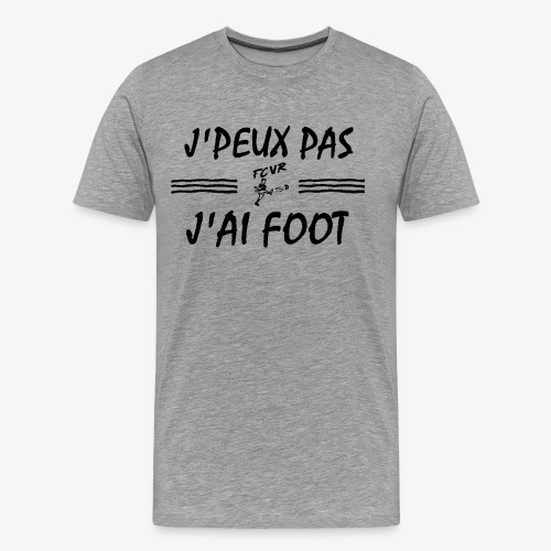 J'PEUX PAS J'AI FOOT feat. FCVR - T-shirt Premium Homme