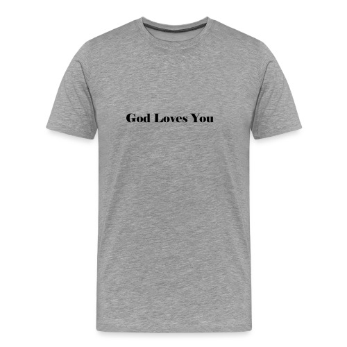 God Loves You - Men's Premium T-Shirt