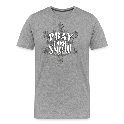 Pray For Snow - Männer Premium T-Shirt