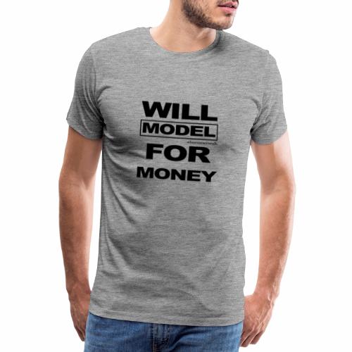 will model for money - Männer Premium T-Shirt