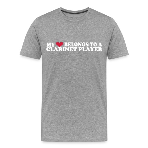 MY HEART BELONGS TO A CLARINET PLAYER - Men's Premium T-Shirt