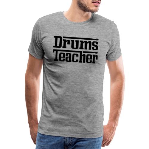Drums teacher - Männer Premium T-Shirt