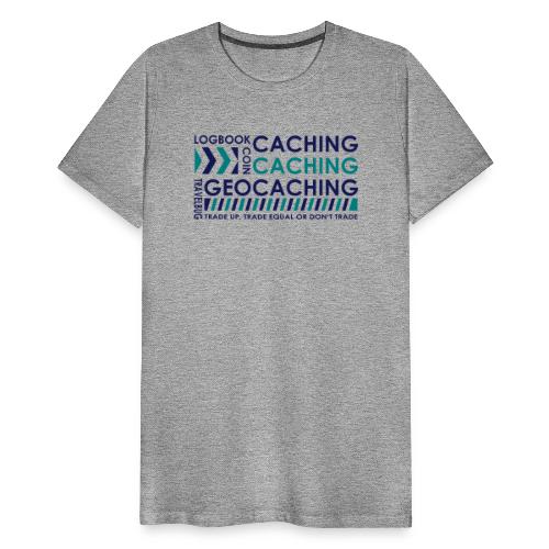 Caching Caching Geocaching - 3Colors - 2010 - Männer Premium T-Shirt