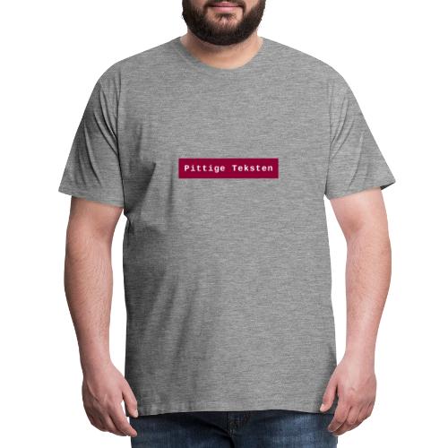 Pittige Teksten - Mannen Premium T-shirt