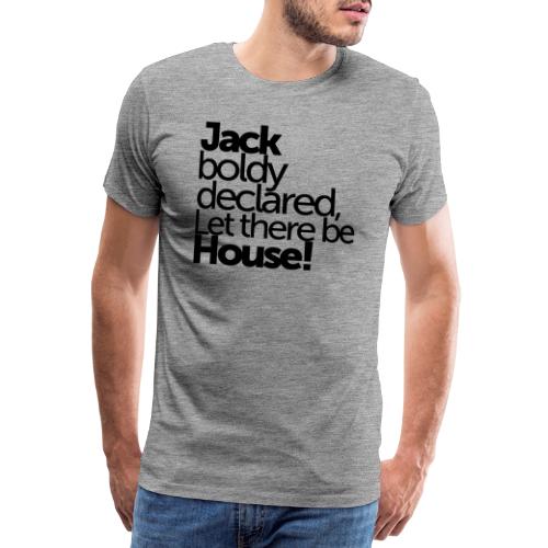 Jack boldy declared - Männer Premium T-Shirt