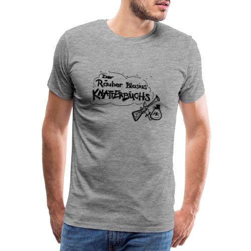 Der Räuber Blasius Knatterbüchs - Männer Premium T-Shirt