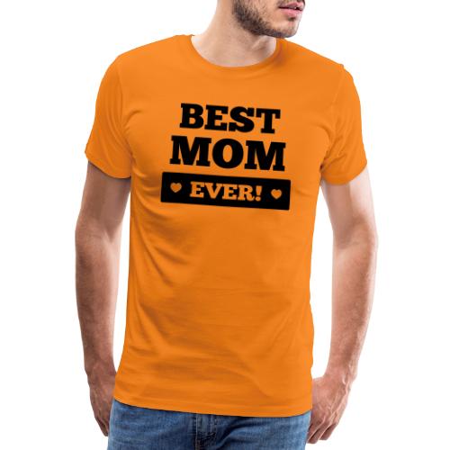 Best mom ever - Männer Premium T-Shirt