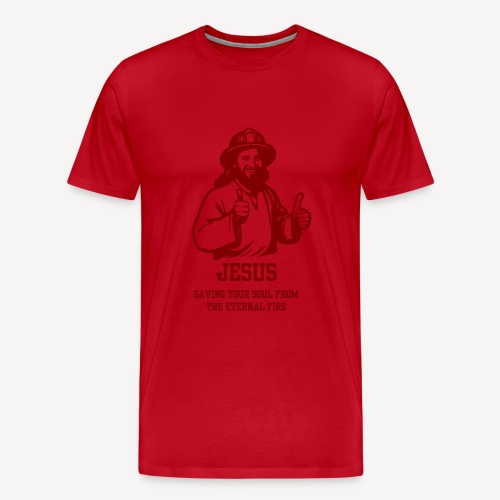 JESUS SAVING YOUR SOUL FROM THE ETERNAL FIRE - Men's Premium T-Shirt