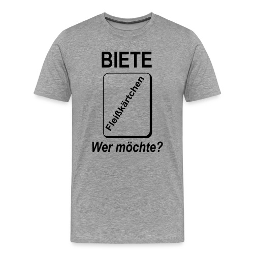 Biete Fleißkärtchen Arbeit Büro Spruch - Männer Premium T-Shirt
