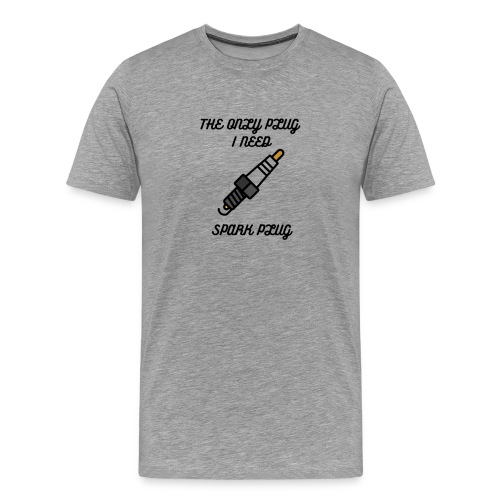 THE ONLY PLUG I NEED - Männer Premium T-Shirt