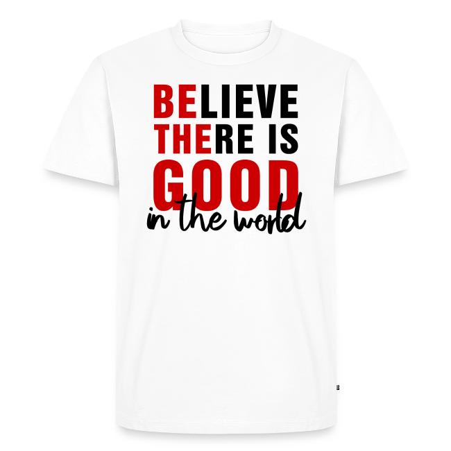 Believe there is good N