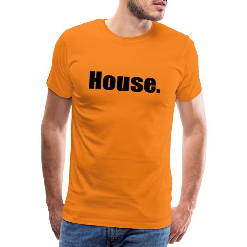 House. - Männer Premium T-Shirt
