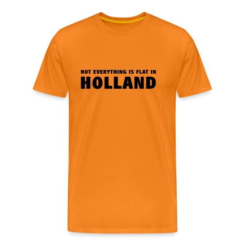 Not everything is flat in Holland - Mannen Premium T-shirt
