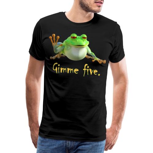 Gimme five - Männer Premium T-Shirt