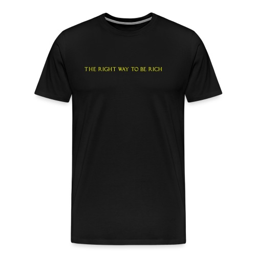 The right way to be rich - T-shirt Premium Homme