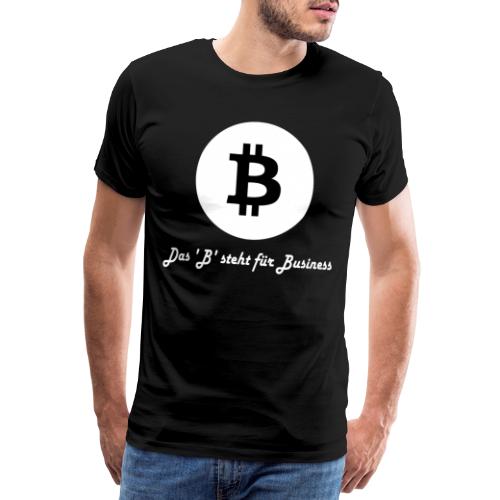 Das B steht fuer Business weiss - Männer Premium T-Shirt
