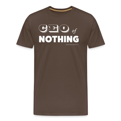 CEO of nothing - T-shirt Premium Homme