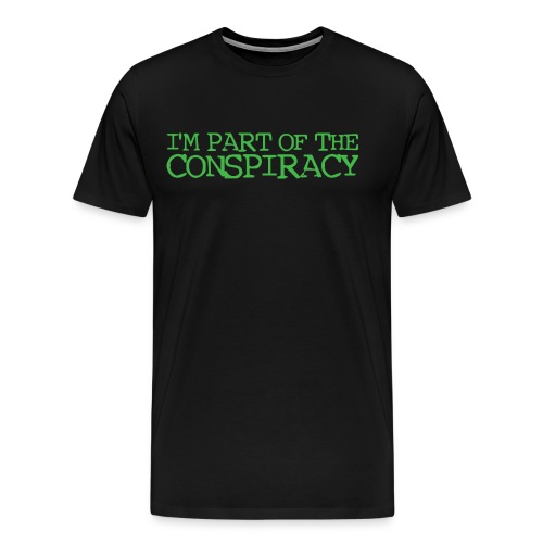 I m part of the conspiracy GREEN - Premium-T-shirt herr