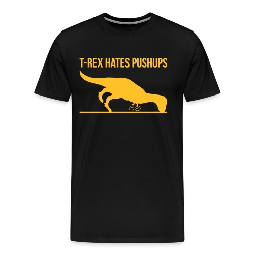 T-rex hates pushups - Mannen Premium T-shirt