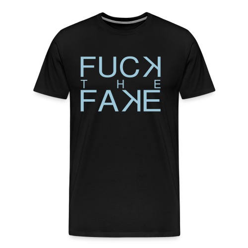 fuck_the_fake - T-shirt Premium Homme