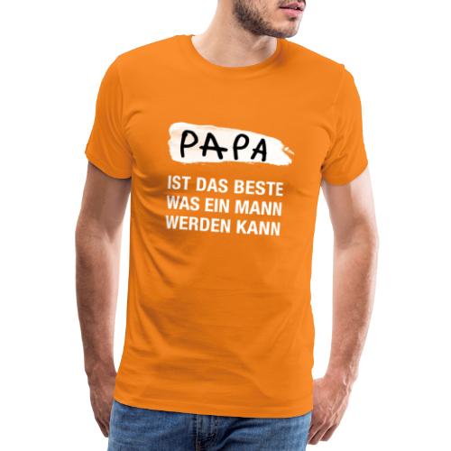 PAPA ist das Beste was ein Mann werden kann - Männer Premium T-Shirt