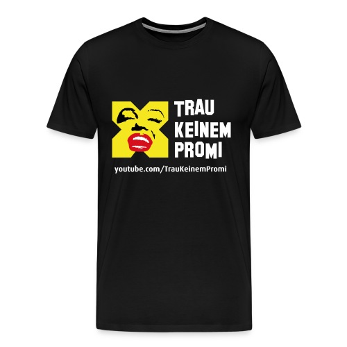 TrauKeinemPromi Shirt1 1 png - Männer Premium T-Shirt