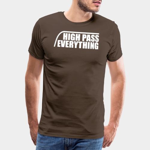 High Pass Everything - Männer Premium T-Shirt