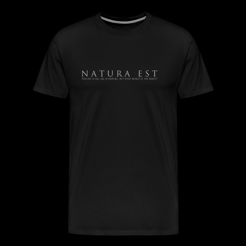 NATURA EST Slogan - Männer Premium T-Shirt