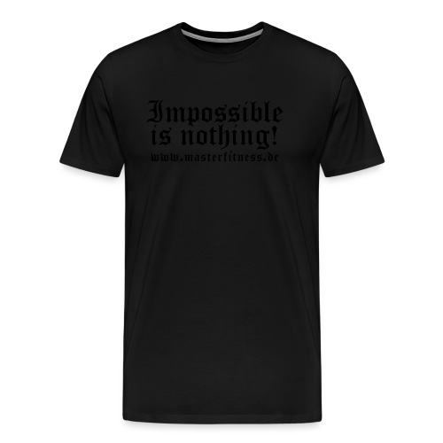 masterfitness impossible ist nothing - Männer Premium T-Shirt