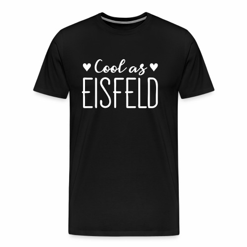COOL AS EISFELD - Männer Premium T-Shirt