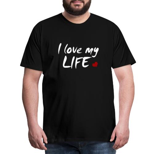 I love my Life - Männer Premium T-Shirt