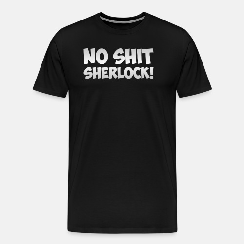 No shit, Sherlock!