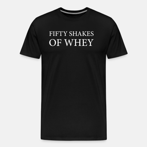 Fifty shakes of whey