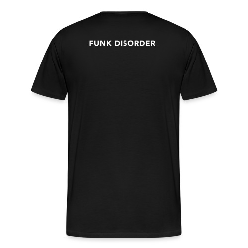 Funk Disorder - T-shirt Premium Homme