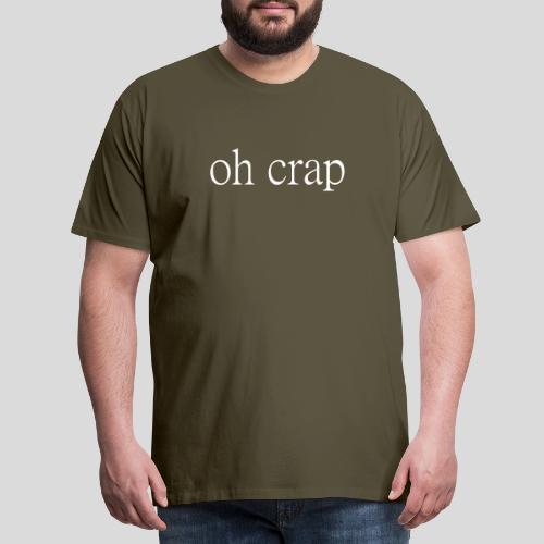 Oh Crap - Men's Premium T-Shirt